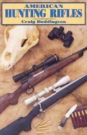 "AMERICAN HUNTING RIFLES" BY CRAIG BODDINGTON