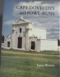 "CAPE DOVECOTS AND FOWL-RUNS" BY JAMES WALTON