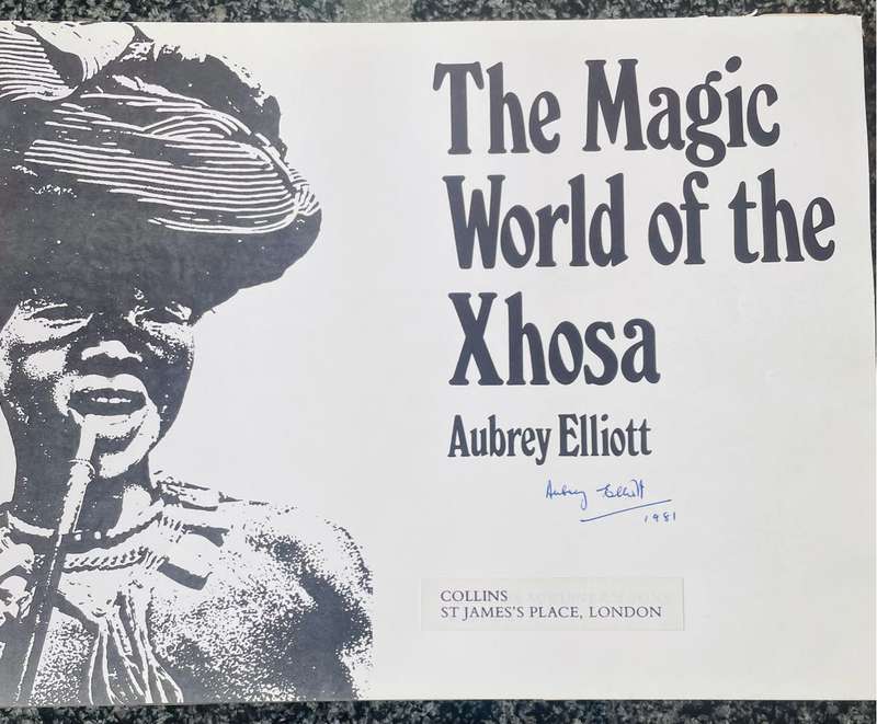 SIGNED!! `THE MAGIC WORLD OF THE XHOSA` BY AUBREY ELLIOT