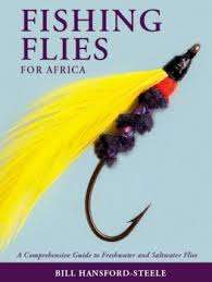 FISHING FLIES FOR AFRICA-COMPREHENSIVE GUIDE TO FRESHWATER AND SALTWATER FLIES-BILL HANSFORD-STEELE