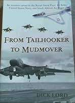 "FROM TAILHOOKER TO MUDMOVER" BY DICK LORD