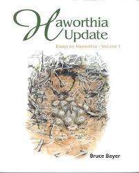 "HAWORTHIA UPDATE - ESSAYS ON HAWORTHIA -  VOLUME 1" BY BRUCE BAYER