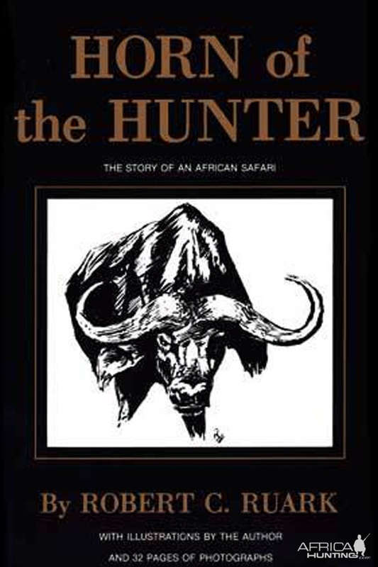 "HORN OF THE HUNTER - THE STORY OF AN AFRICAN SAFARI" BY ROBERT RUARK