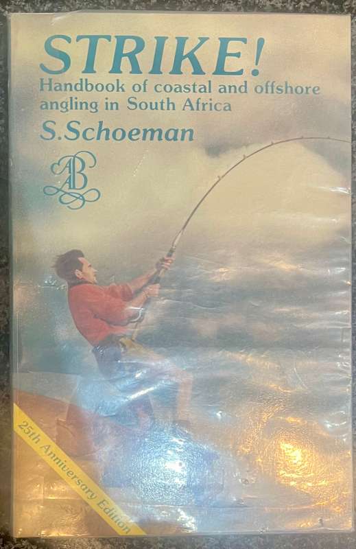 STRIKE! HANDBOOK OF COASTAL AND OFFSHORE ANGLING IN SOUTH AFRICA BY S SCHOEMAN