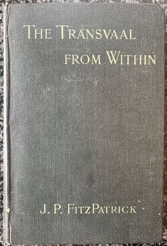 THE TRANSVAAL FROM WITHIN BY J P FITZPATRICK