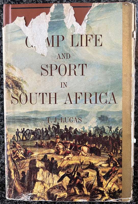 "CAMP LIFE AND SPORT IN SOUTH AFRICA" BY T J LUCAS. HARDCOVER, DUST JACKET HAS MINOR WEAR AND TEAR A