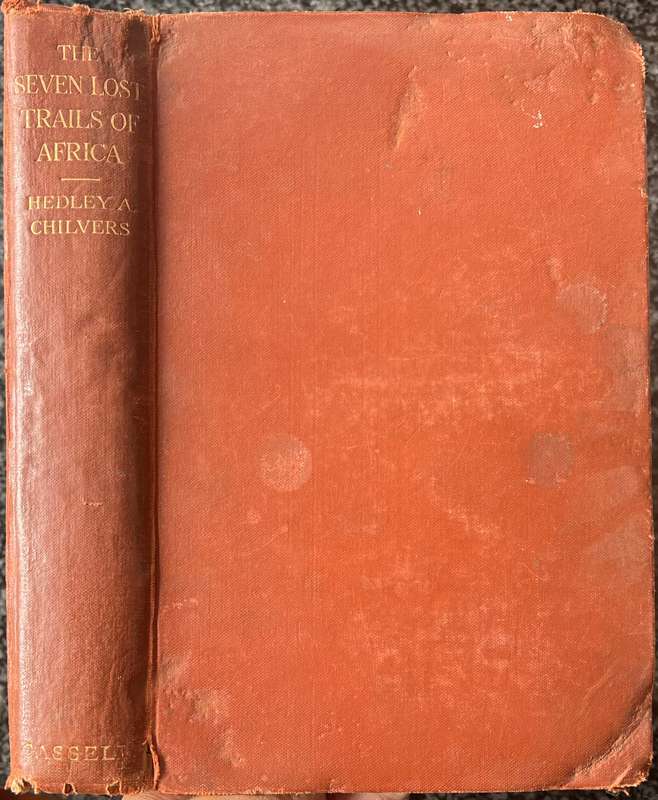 THE SEVEN LOST TRAILS OF AFRICA BY HEDLEY A CHILVERS