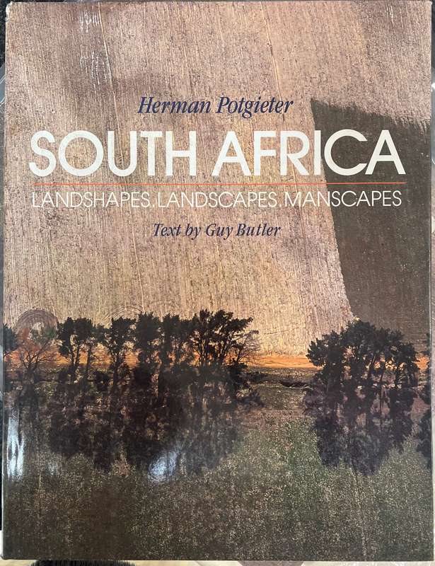 "SOUTH AFRICA: LANDSHAPES, LANDSCAPES & MANSCAPES" HERMAN POTGIETER AND GUY BUTLER