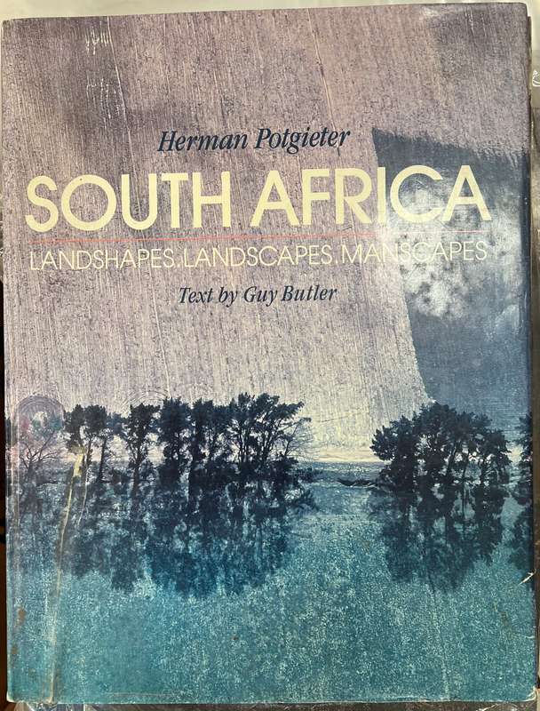 SOUTH AFRICA: LANDSHAPES, LANDSCAPES & MANSCAPES BY HERMAN POTGIETER AND GUY BUTLER