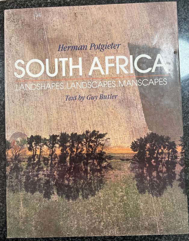 "SOUTH AFRICA: LANDSHAPES, LANDSCAPES & MANSCAPES" BY HERMAN POTGIETER AND GUY BUTLER
