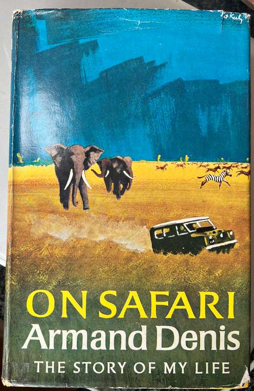 ON SAFARI: THE STORY OF MY LIFE BY ARMAND DENIS