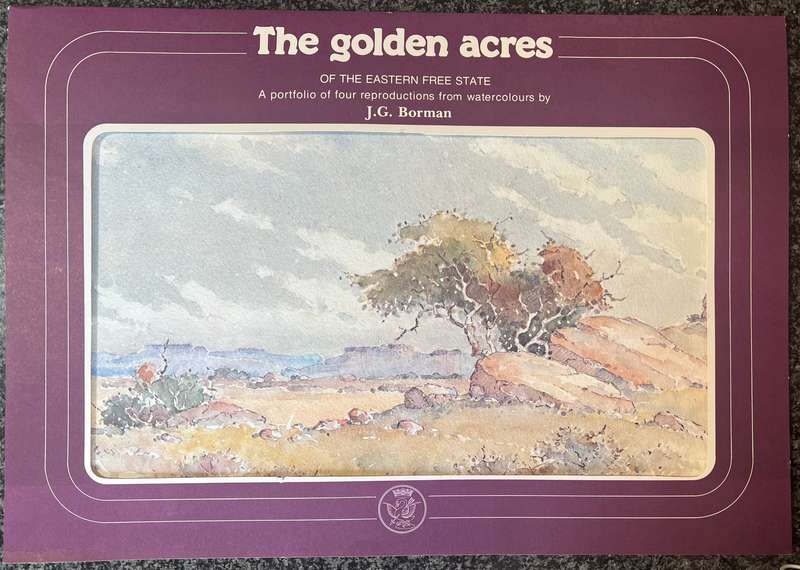 1 x COLLECTION OF 4 PRINTS BY JOHANNES G BORMAN, THE GOLDEN ACRES OF THE EASTERN FREE STATE