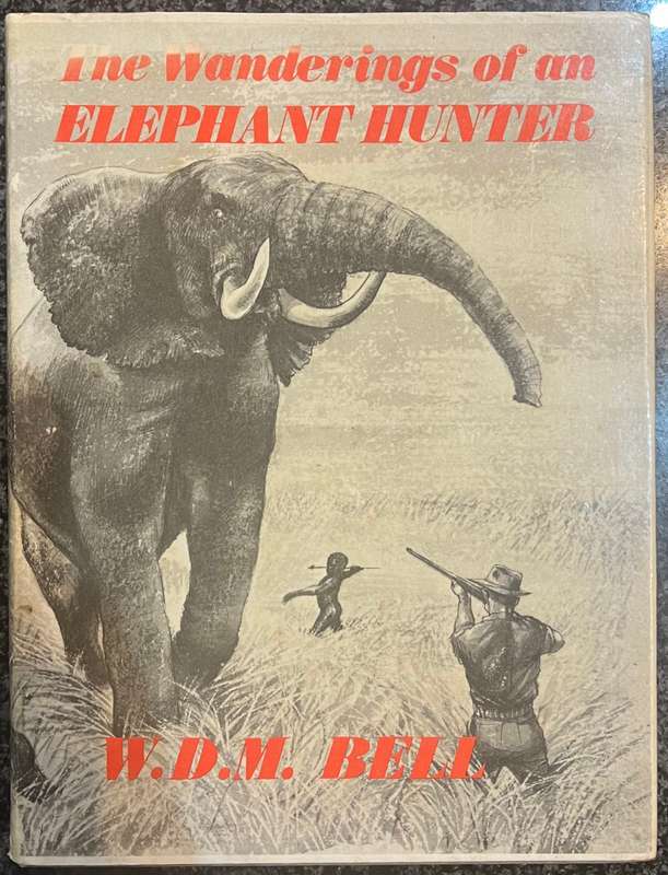 "THE WANDERINGS OF AN ELEPHANT HUNTER" WDM BELL