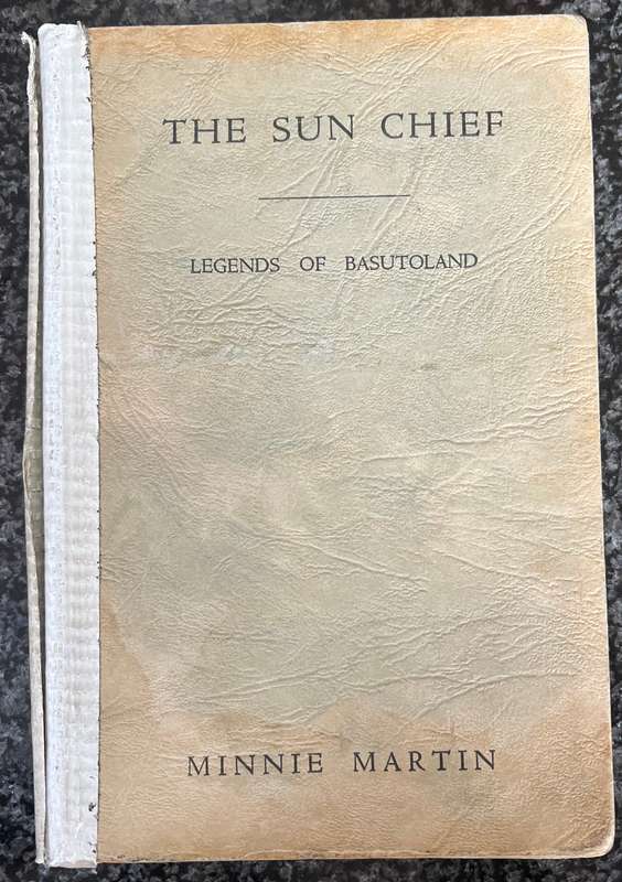 THE SUN CHIEF: LEGENDS OF BASUTOLAND BY MINNIE MARTIN