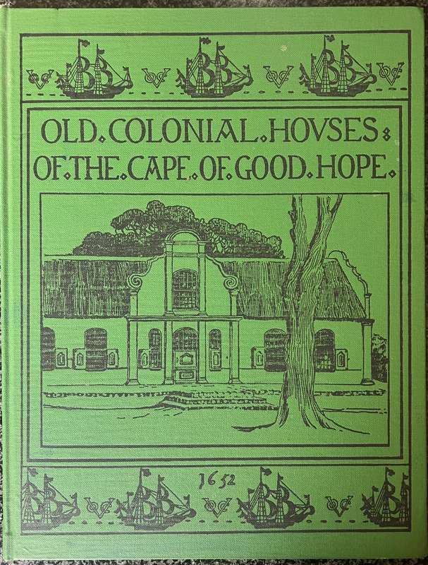 NUMBERED 619/1500! OLD COLONIAL HOUSES OF THE CAPE OF GOOD HOPE BY ALYS FANE TROTTER