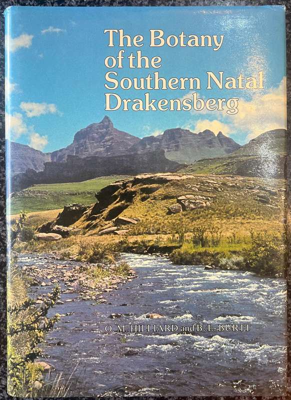 THE BOTANY OF THE SOUTHERN NATAL DRAKENSBERG BY O M HILLARD AND B L BURTT
