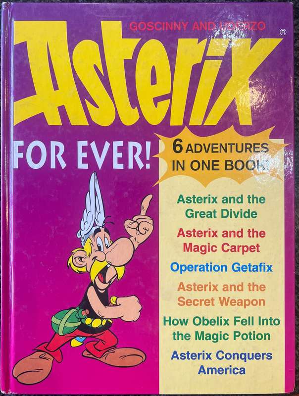 ASTERIX FOR EVER! 6 ADVENTURES IN ONE BOOK BY GOSCINNY AND UDERZO