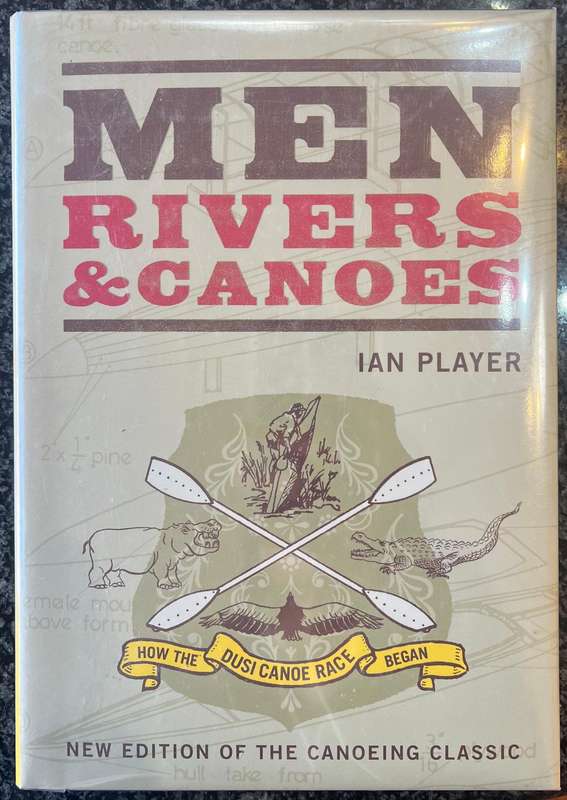 MEN, RIVERS & CANOES BY IAN PLAYER