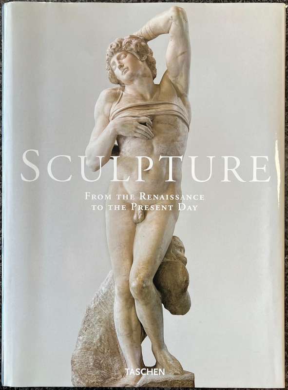 SCULPTURE: FROM THE RENAISSANCE TO THE PRESENT DAY BY GEORGES DUBY AND JEAN-LUC DAVAL