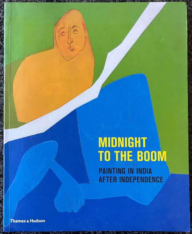 MIDNIGHT TO THE BOOM: PAINTING IN INDIA AFTER INDEPENDENCE