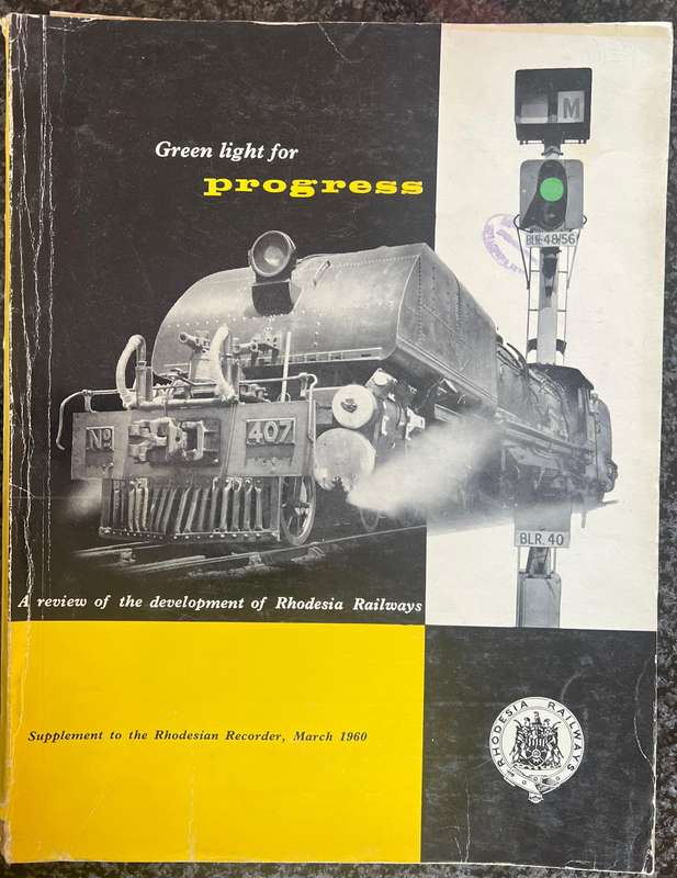 GREEN LIGHT FOR PROGRESS: A REVIEW OF THE DEVELOPMENT OF RHODESIA RAILWAYS