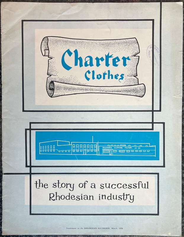 CHARTER CLOTHES: THE STORY OF A SUCCESSFUL RHODESIAN INDUSTRY - MARCH 1958