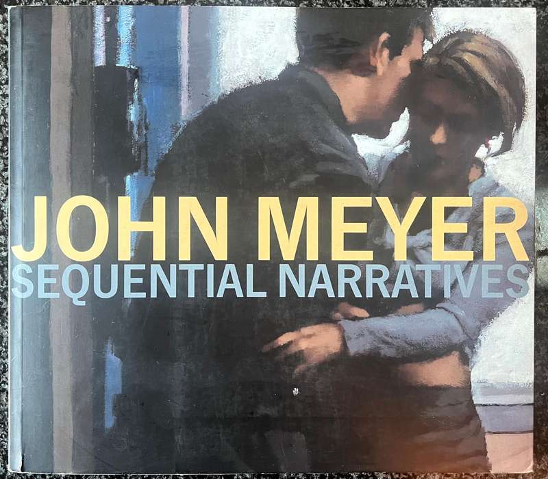 DOUBLE SIGNED BY BRETT HILTON-BARBER & JOHN MEYER! JOHN MEYER: SEQUENTIAL NARRATIVES