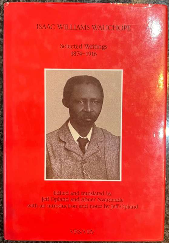 ISAAC WILLIAMS WAUCHOPE: SELECTED WRITINGS 1874 - 1916, VRS SERIES