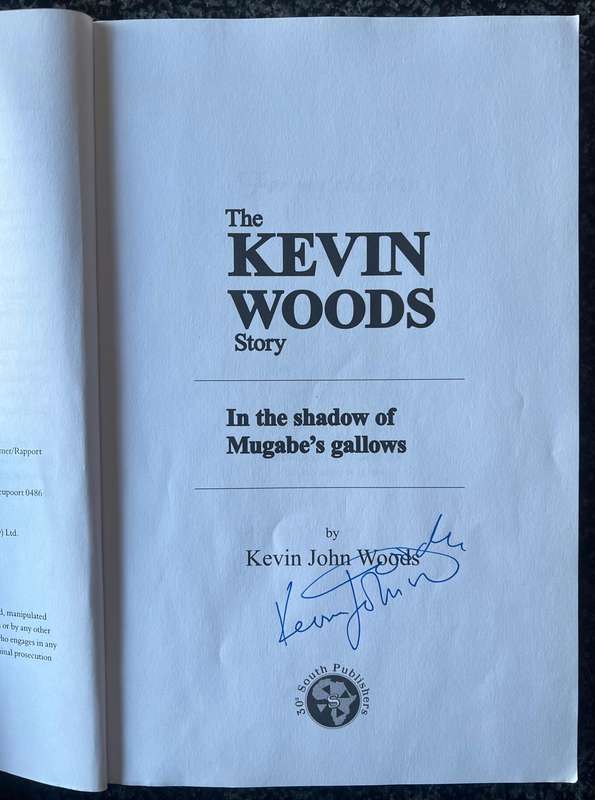 SIGNED! THE KEVIN WOODS STORY: IN THE SHADOW OF MUGABE'S GALLOWS
