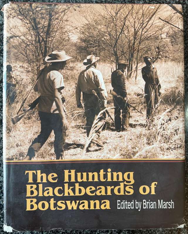 THE HUNTING BLACKBEARDS OF BOTSWANA EDITED BY BRIAN MARSH