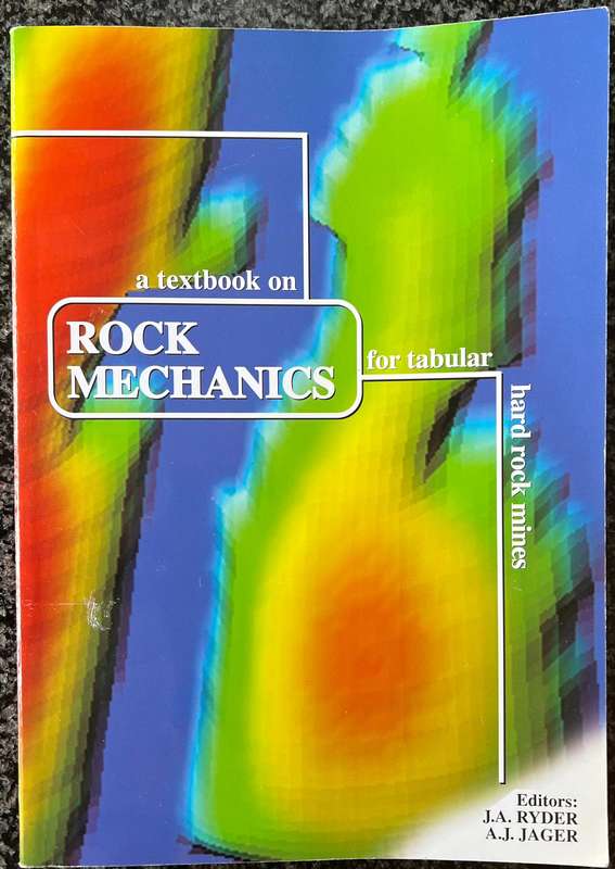 A TEXTBOOK ON ROCK MECHANICS FOR TABULAR HARD ROCK MINES BY J A RYDER AND A J JAGER
