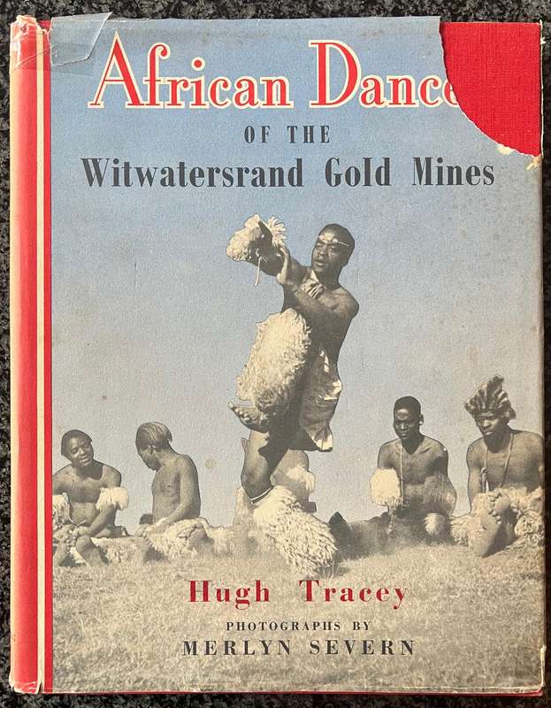 AFRICAN DANCES OF THE WITWATERSRAND GOLD MINES BY HUGH TRACEY, 1952 FIRST EDITION