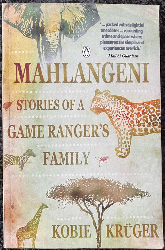 MAHLANGENI: STORIES OF A GAME RANGER'S FAMILY BY KOBIE KRUGER
