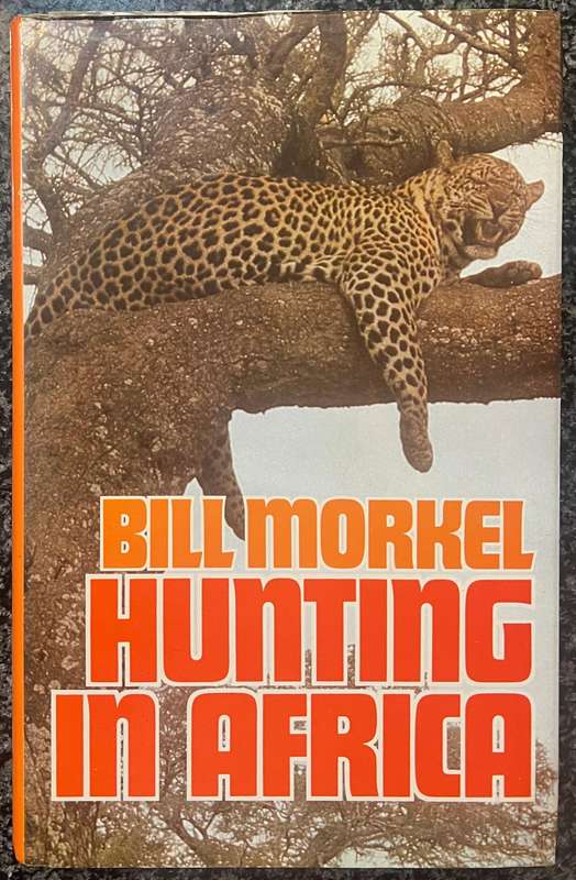 HUNTING IN AFRICA BY BILL MORKEL