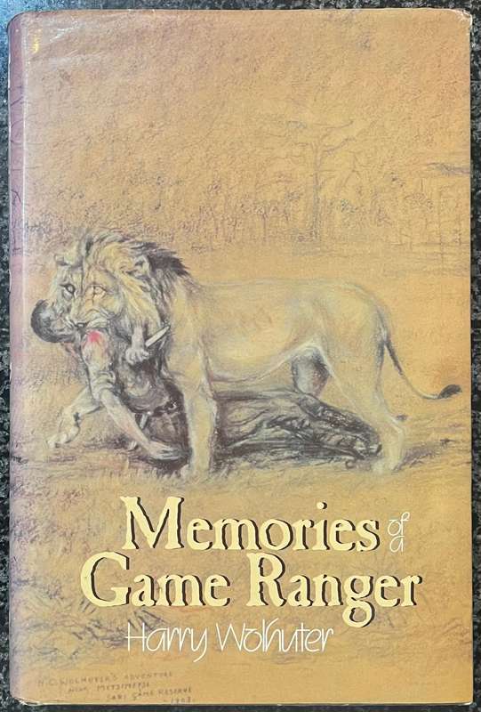 MEMORIES OF A GAME RANGER BY HARRY WOLHUTER, 13TH EDITION