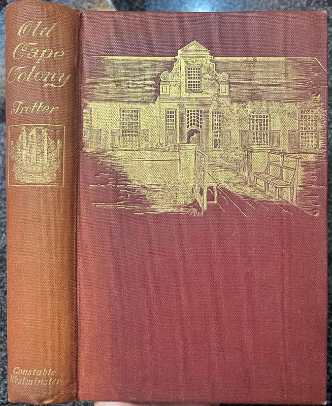 OLD CAPE COLONY BY A F TROTTER, 1903