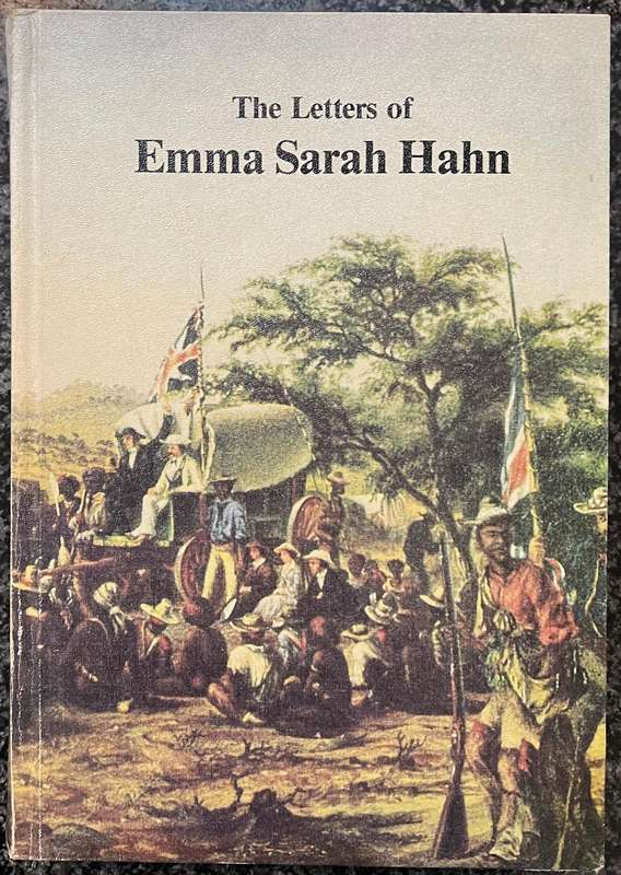 THE LETTERS OF EMMA SARAH HAHN: PIONEER MISSIONARY AMONG THE HERERO BY DOROTHY GUEDES
