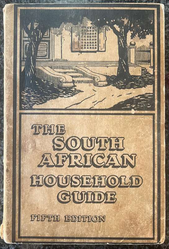 THE SOUTH AFRICAN HOUSEHOLD GUIDE BY A R BARNES AND A GLOSSOP, 5TH EDITION