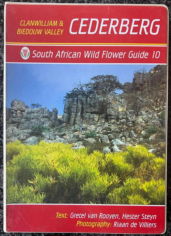 CEDERBERG: CLANWILLIAM & BIEDOUW VALLEY: SOUTH AFRICAN WILDFLOWER GUIDE 10 BY G VAN ROOYEN & H STEYN