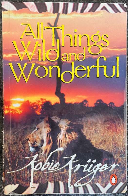 ALL THINGS WILD AND WONDERFUL BY KOBIE KRUGER