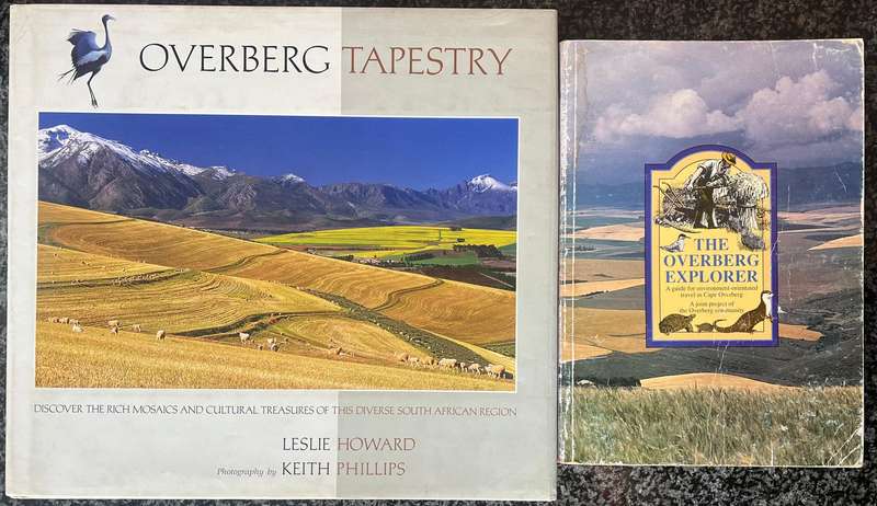 2 OVERBERG BOOKS! THE OVERBERG EXPLORER AND OVERBERG TAPESTRY BY LESLIE HOWARD AND KEITH PHILIPS