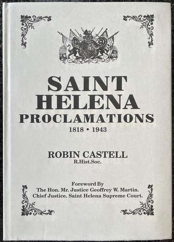 3 ROBIN CASTELL BOOKS! ST. HELENA PROCLAMATIONS, ST. HELENA: A PHOTOGRAPHIC TREASURY 1856 - 1947,...