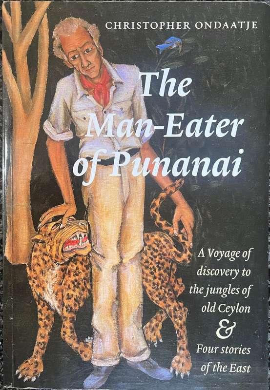 "THE MAN-EATER OF PUNANAI" BY CHRISTOPHER ONDAATJE