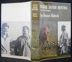"INSIDE SAFARI HUNTING" DENNIS HOLMAN