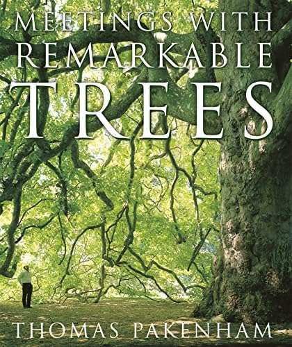 MEETINGS WITH REMARKABLE TREES BY THOMAS PAKENHAM