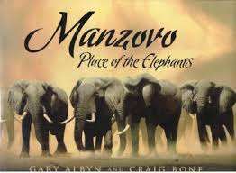 SIGNED!! "MANZOVO - PLACE OF THE ELEPHANTS" BY GARY ALBYN AND CRAIG BONE