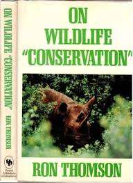 SIGNED!! "ON WILDLIFE CONSERVATION" BY RON THOMSON
