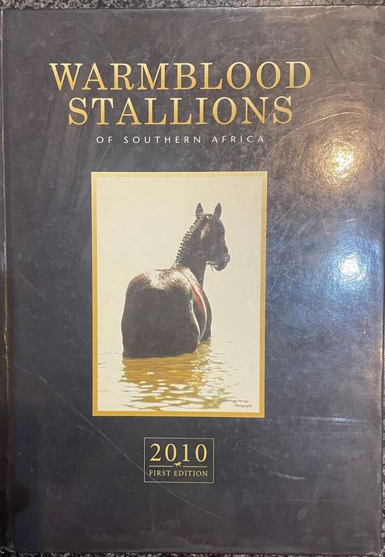 FIRST EDITION! WARMBLOOD STALLIONS OF SOUTHERN AFRICA
