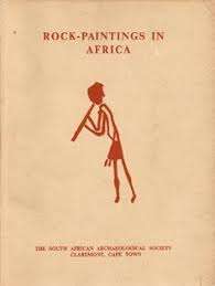 "ROCK-PAINTINGS IN AFRICA" THE SOUTH AFRICAN ARCHAEOLOGICAL SOCIETY