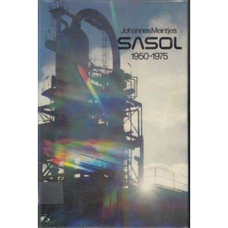 SASOL 1950 - 1975 BY JOHANNES MEINTJES SECOND EDITION